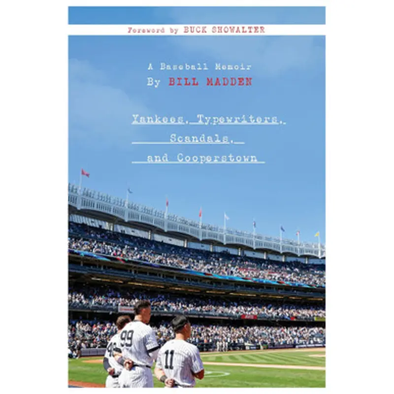 Yankees, Typewriters, Scandals, and Cooperstown: A Baseball Memoir 