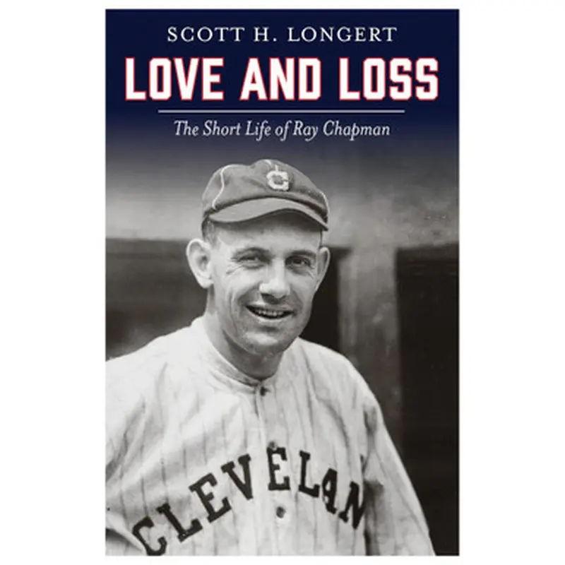 Love and Loss: The Short Life of Ray Chapman (signed by author) 