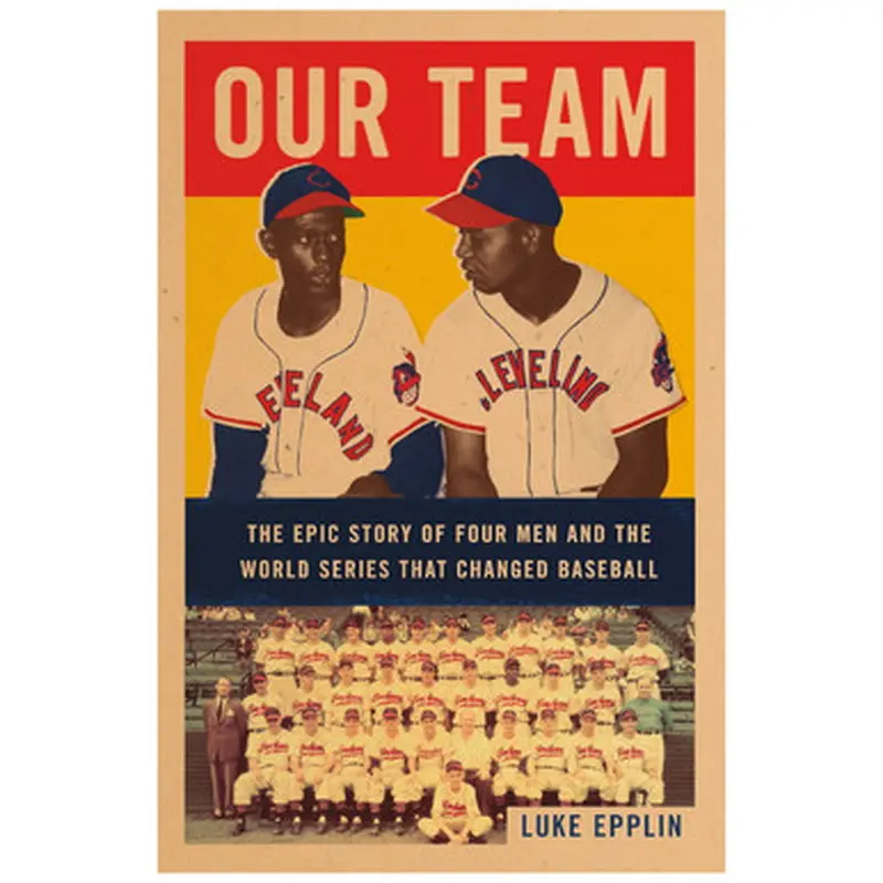 Our Team: The Epic Story of Four Men and the World Series That Changed Baseball 