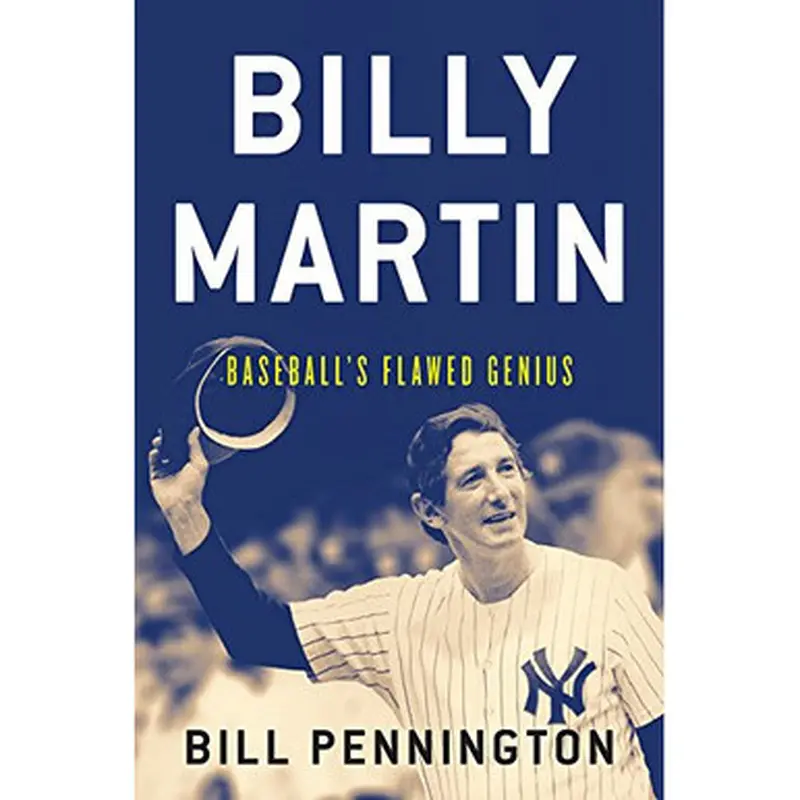 Billy Martin: Baseball's Flawed Genius 
