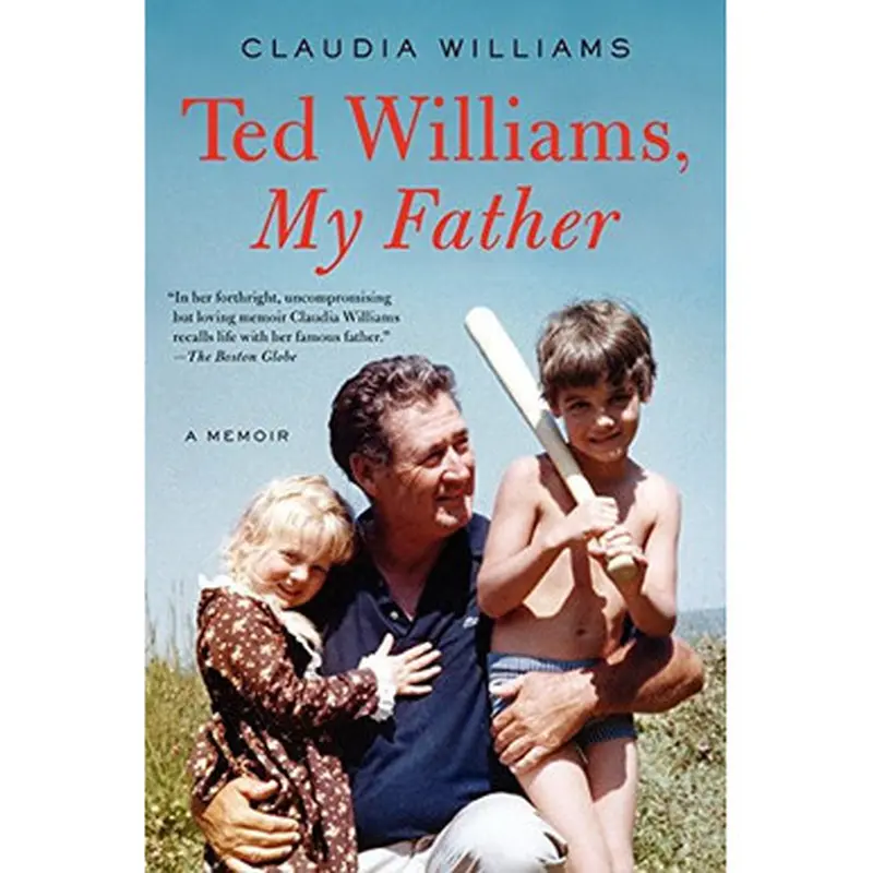 Ted Williams, My Father: A Memoir 