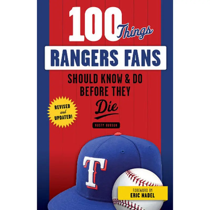 100 Things Rangers Fans Should Know & Do Before They Die 