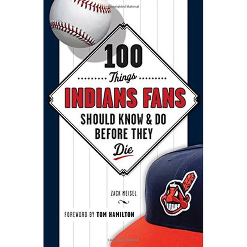 100 Things Indians Fans Should Know & Do Before They Die 