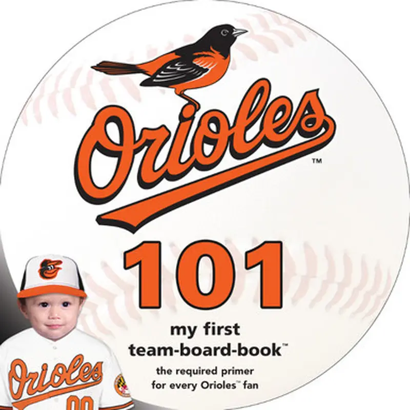 Baltimore Orioles 101 Baby Board Book 