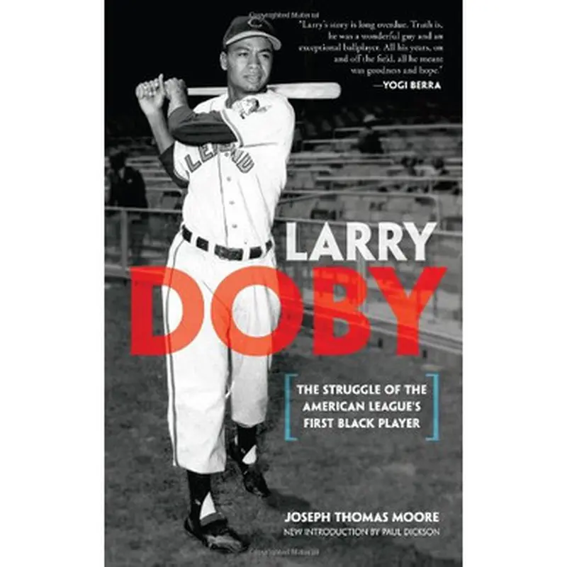Larry Doby: The Struggle of the American League's First Black Player 
