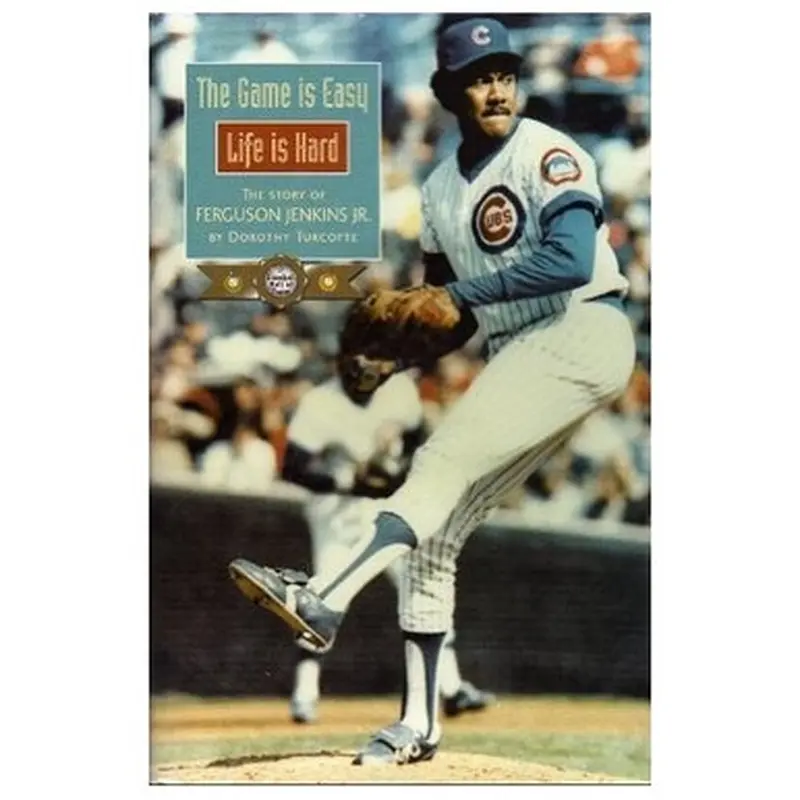 The Game is Easy, Life is Hard - Hardcover (Signed by Fergie Jenkins) 