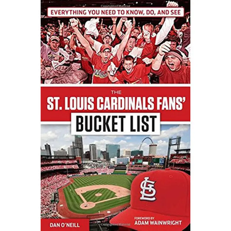The St. Louis Cardinals Fans' Bucket List 