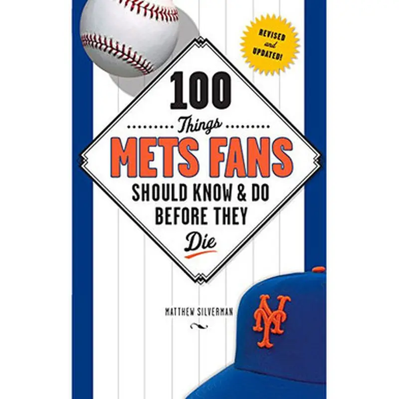 100 Things Mets Fans Should Know & Do Before They Die 